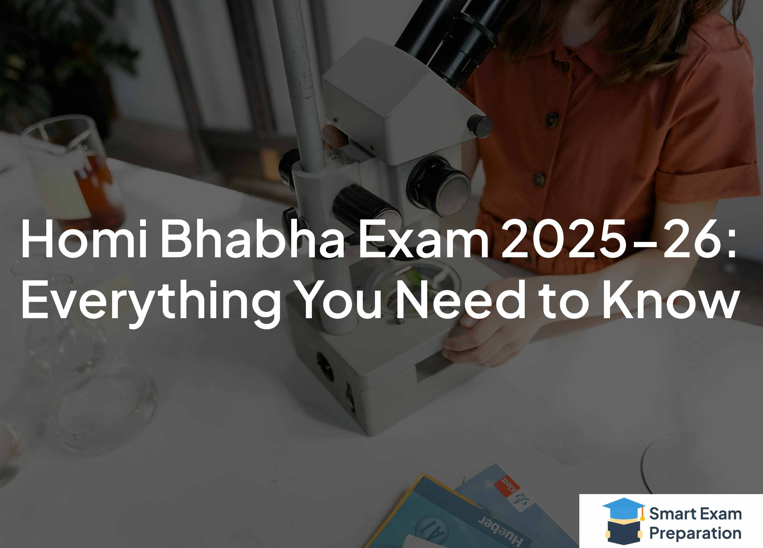 You are currently viewing Homi Bhabha Exam 2025-26: Everything You Need to Know
